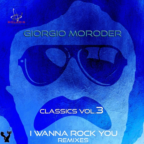 Giorgio Moroder - Classics, Vol. 3 (I Wanna Rock You Remixes) [SOL091]